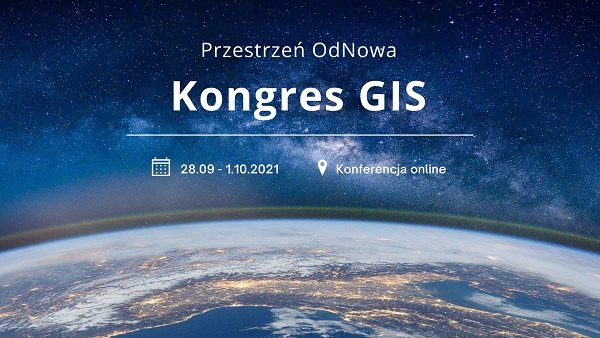 Prezentacje z Kongresu GIS 2021 do obejrzenia w Internecie 