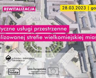 Zapowiedź konferencji dotyczącej wykorzystania usług przestrzennych w rewitalizacji Łodzi