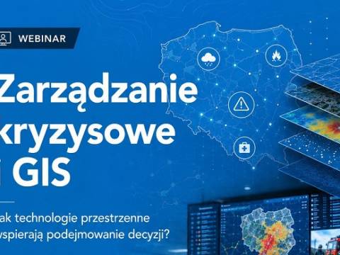 Zarządzanie kryzysowe oparte na danych – bezpłatny webinar Esri Polska